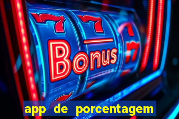 app de porcentagem de jogos slots